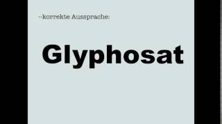 Korrekte Aussprache Glyphosat [upl. by Jaqitsch]