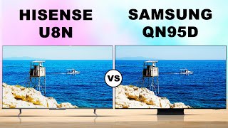 Hisense U8N ULED LCD TV VS Samsung QN95D Neo QLED LCD TV [upl. by Alikam]