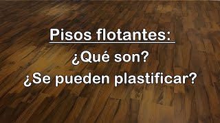 ¿Se puede plastificar un piso flotante [upl. by Minetta]