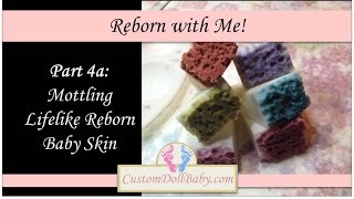 Reborn with Me Part 4a Mottling Lifelike Reborn Baby Skin [upl. by Devlin]