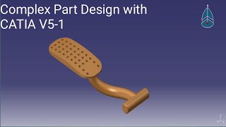 Complex Part Design With CATIA V51 [upl. by Iggam]