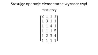 Rząd macierzy cz 3 Stosując operacje elementarne wyznacz rząd macierzy [upl. by Samale]