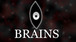 Brains [upl. by Eichman265]