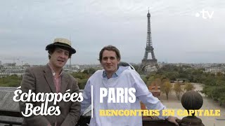 Paris  Rencontres en capitale  Echappées belles [upl. by Arun1]