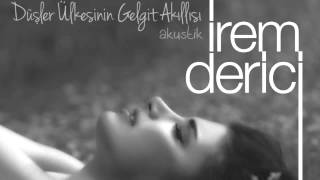 İrem Derici  Düşler Ülkesinin Gelgit Akıllısı Akustik [upl. by Bryon]