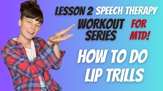 Lesson 2 Speech Therapy Workout Series For MTD How To Do Lip Trills [upl. by Ahsiei]