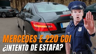 ¿Intento de estafa 👮🏻🚔 Mercedes E 220 CDI [upl. by Booth]