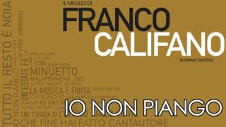 Franco Califano  Io non Piango  Il meglio della musica Italiana [upl. by Sher]