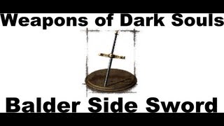 Weapons of Dark Souls Balder Side Sword [upl. by Piegari]