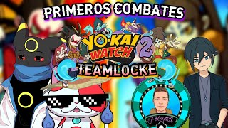 PRIMEROS COMBATES de YOKAI WATCH 2 TeamLocke  DekaMaku [upl. by Reggy963]