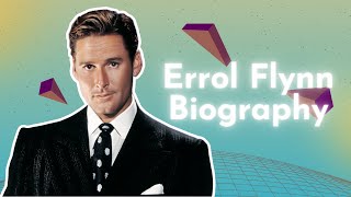 Errol Flynn Biography Early Life Career Awards Personal Life [upl. by Nylaf355]