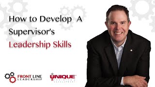 How to Develop a Supervisors Leadership Skills [upl. by Candless]