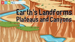 Earths Landforms – Plateaus and Canyons [upl. by Issor]