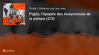 Pigüé lépopée des Aveyronnais de la pampa 23 [upl. by Dnomsaj]