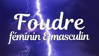 FOUDRE  FÉMININ amp MASCULIN [upl. by Alic380]