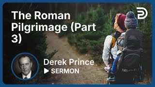 The Roman Pilgrimage Part 3  Sermon [upl. by Jorin]