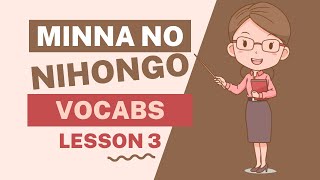 Minna no Nihongo Lesson 3 VOCABS [upl. by Kciredec]