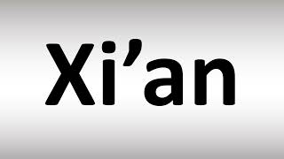 How to Pronounce Xi’an [upl. by Naivaf]