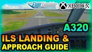 Microsoft Flight Simulator  ILS Landing amp Approach Tutorial ON XBOX  BEGINNERS GUIDE [upl. by Eleahcim]