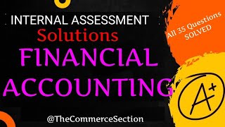 FINANCIAL ACCOUNTING Internal Assessment Solutions  All 35 questions solved  1st semester  DU SOL [upl. by Eelimaj]