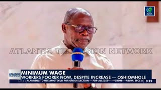 MINIMUM WAGE Workers Poorer Now Despite Increase — Oshiomhole [upl. by Kaazi343]