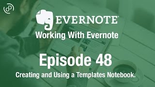 Working With Evernote  Ep 48  Creating amp Using Template [upl. by Popelka]