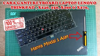 Cara Mengganti Keyboard Laptop Lenovo X270  Cukup Dirumah Dengan 1 Alat Dan Gratis [upl. by Gothar]