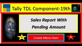 Tally TDL Component  Tally Prime Developer9th Sales Report with Pending Amount Part2nd [upl. by Nohsav]