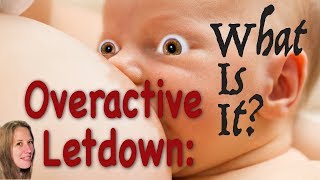 Overactive Letdown What Is It and What to Do About It [upl. by Akeme588]