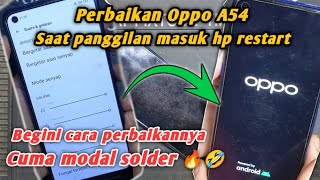 CARA MENGATASI OPPO A54 SAAT PANGGILAN MASUK LANGSUNG RESTART HIDUP MATI [upl. by Margit]