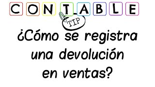 ¿COMO SE REGISTRA UNA DEVOLUCION EN VENTAS [upl. by Latsyk502]