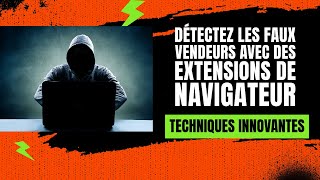 Détectez les vendeurs frauduleux avec des extensions de navigateur innovantes [upl. by Alyag]