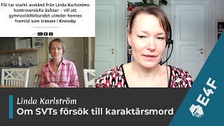 Linda Karlström om vad som hänt efter SVT´s försök till karaktärsmord [upl. by Rehpotsirhcnhoj]