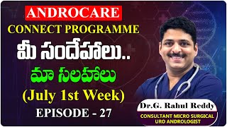 మీ సందేహాలు మా సలహాలు  QA July 1st Week  Dr Rahul Reddy  Androcare Andrology Clinic [upl. by Sunev]