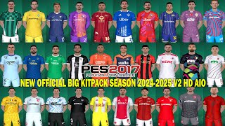 PES 2017 NEW OFFICIAL BIG KITPACK SEASON 20242025 V2 HD AIO FOR ALL PATCH [upl. by Lulita]