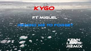 Kygo ft Miguel Remind me to forget Kenn Lewis Remix [upl. by Einaeg]