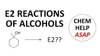 E2 reactions on alcohols [upl. by Landsman]