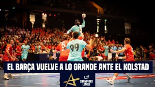 EL BARÇA A LO SUYO ANTE EL KOLSTAD  J1 EHF CHAMPIONS LEAGUE [upl. by Kotick]