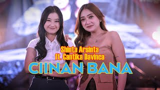 CIINAN BANA  SHINTA ARSINTA FT CANTIKA DAVINCA OFFICIAL LIVE MUSIC COVER [upl. by Swarts]