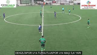 DENİZLİSPOR U14 TURGUTLUSPOR U14 MAÇI İLK YARI [upl. by Esyle693]