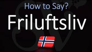 How to Pronounce Friluftsliv CORRECTLY Meaning amp Pronunciation [upl. by Cirenoj668]