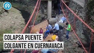 Puente colgante colapsa en Cuernavaca [upl. by Carin82]