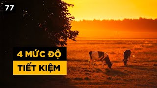 Tự do tài chính và 4 mức độ tiết kiệm [upl. by Tace]