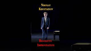 Rigoletto Improvisation Nikolay Khozyainov pianoimprovisation operamusic virtuoso [upl. by Lemmie753]