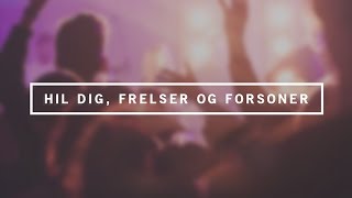 Hil Dig Frelser og Forsoner  Skywalk Lovsang [upl. by Letnohs]