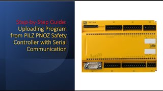 StepbyStep Guide Uploading Program from PILZ PNOZ Safety controller with Serial Communication [upl. by Trah852]