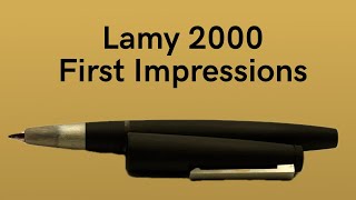 Lamy 2000 Fountain Pen  My First Impressions [upl. by Ahsoet]