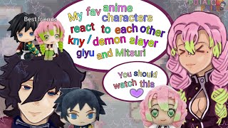 My favorite anime characters react to each other ☆demon slayer☆ ☆mitsuri and giyuu☆ part 2 [upl. by Anaibib427]