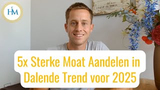 Aandelen Analyses 2025 Sterke Moat Aandelen in Dalende Trend  Happy Investors aandelen beleggen [upl. by Sara]