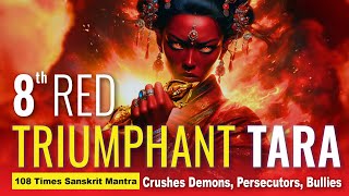 8th Triumphant Red Black Tara with Flaming Vajra Crushes Demons Persecutors Bullies [upl. by Rainwater]